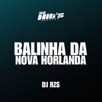 Balinha da Nova Horlanda - Single - DJ RZS & Só Hits Records