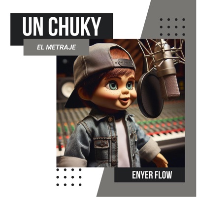 UN CHUKY (feat. Enyer Flow) - Single