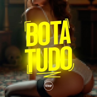 Bota Tudo - Single