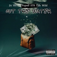 Out the water (feat. F5 Popoff & 2x Hit) - Single - Unlawful Kid Money