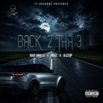 Back 2 Tha 3 (feat. Bggz & Glizzop) - Single