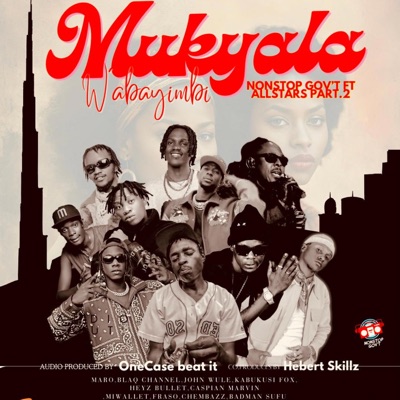MUKYALA WABAYIMBI Pt2 (INSTRUMENTAL) (feat. BLAQ CHANNEL, MARO THE GREAT, JOHN WULE, HEYZ BULLET, CASPIAN MARVIN, MIWALLET, FRASO, KABUKUSI FOX, CHEMBAZZ & BADMAN SUFU) - Single