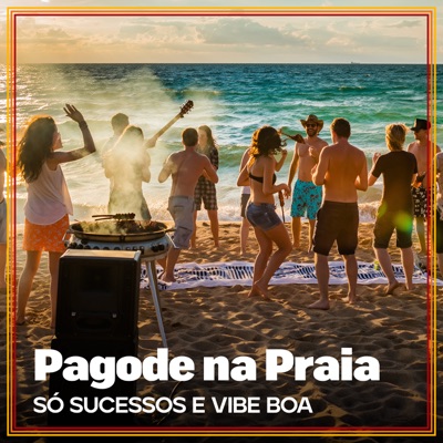 Pagode na Praia - Só Sucessos e Vibe Boa