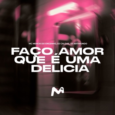 FAÇO AMOR QUE É UMA DELICIA - Single