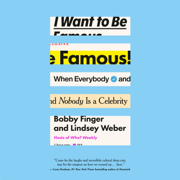 I Want to Be Famous: When Everybody and Nobody Is a Celebrity (Unabridged)