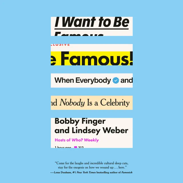 I Want to Be Famous: When Everybody and Nobody Is a Celebrity (Unabridged)