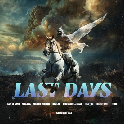 Last Days (feat. Masada, Absent Minded, Reveal, Robson Olli Oxyn, Nest86, Illustrate & F-Cer) - Single
