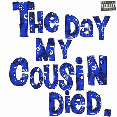 THE DAY MY COUSIN DIED . - EP