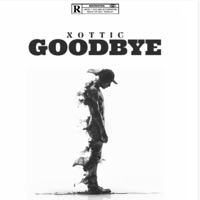 Goodbye - Single - Xottic