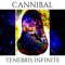 CANNIBAL - Tenebris Infinite lyrics