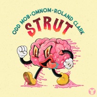 Strut - Single - Odd Mob, OMNOM & Roland Clark