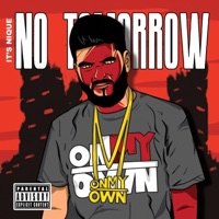 No Tomorrow - It's Nique