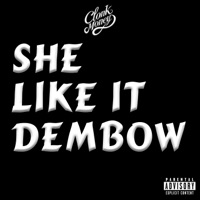She Like It Dembow - Single - Clonk Money
