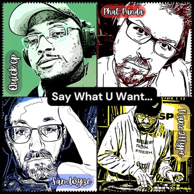 Say What U Want... (feat. Nano2Hype) - Single