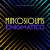 Mincosioums Enigmatico (feat. Mc Vuk Vuk) - Single