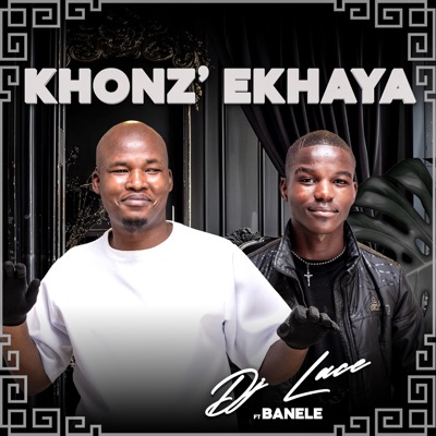 Khonz' Ekhaya (feat. Banele) - Single