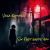 Six Feet Inside You
