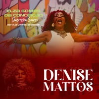 Elza Gomes da Conceição: Guerreira Elza (Da Vila Vintém a Daome) - Single - Denise Mattos