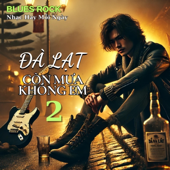 Đà Lạt Còn Mưa Không Em 2 (Blues Rock)