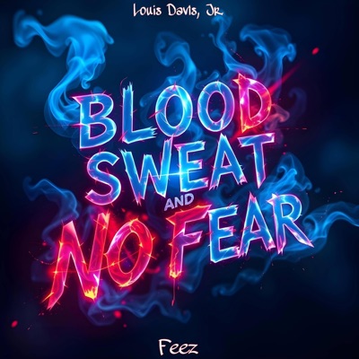 Blood Sweat & No Fear (feat. Feez) - EP