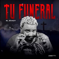 Tu Funeral - Single - El Shady