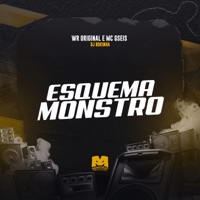 Esquema Monstro - Single - WR ORIGINAL, MC GSEIS & DJ Bokinha
