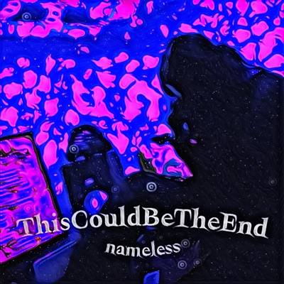 ThisCouldBeTheEnd - Single