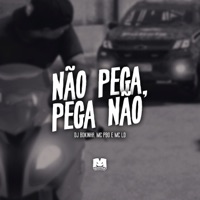 Não Pega, Pega Não - Single - Mc Pbó, MC LD & DJ Bokinha