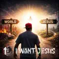 I want Jesus