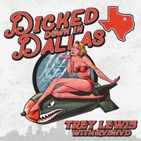 Dicked Down in Dallas (with Rvshvd) [Remix] - Single - Trey Lewis