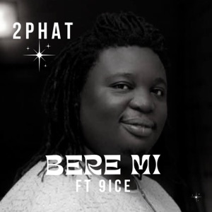 Bere Mi (feat. Id Cabasa & 9ice)