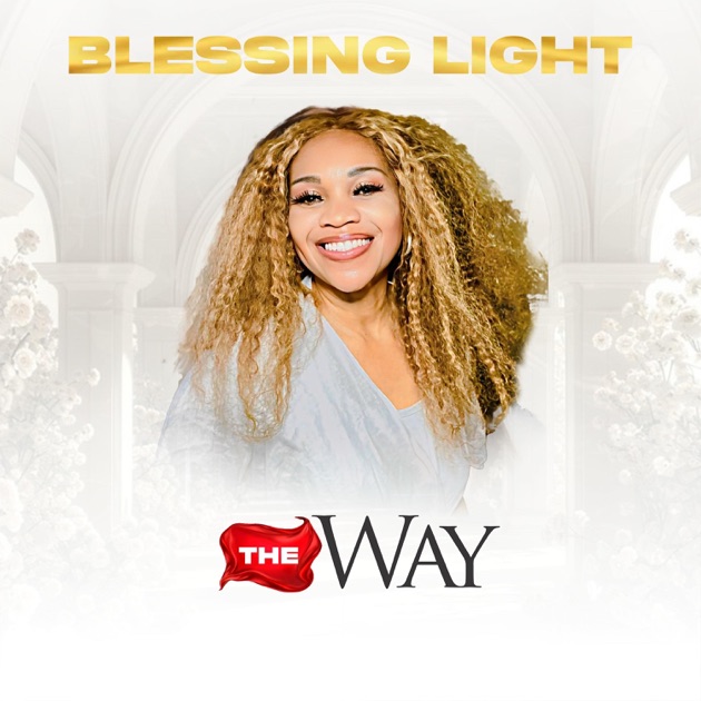 THE WAY (INSTRUMENTAL VERSION)) - Single - Album by Blessing Light - Apple  Music