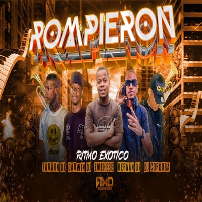 ROMPIERON (RITMO EXOTICO) (feat. Darwin Dj, EMEHESE, FARAON DJ & HERNAN DJ) - Single