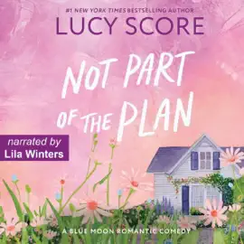 Not Part of the Plan: Blue Moon, Book 4 (Unabridged)