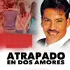 Atrapado en Dos Amores