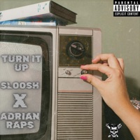 Turn It Up (feat. Adrian_Raps) - Single - Sloosh