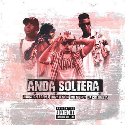 Anda soltera (feat. Jhostian Farkli, Tony tenon & mk mercy) - Single