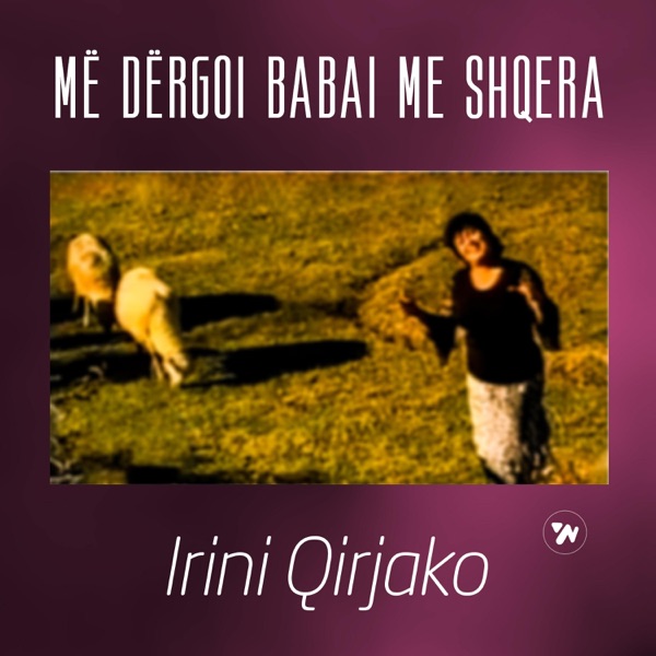 Me dergoi babai me shqera