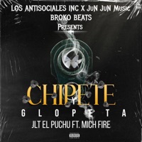 CHIPETE Y GLOPETA (feat. MICH FIRE) - Single - JLT El Puchu