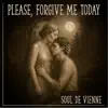 Please, Forgive Me Today