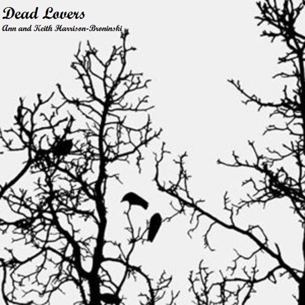 Dead Lovers (feat. Ann Harrison-Broninski)