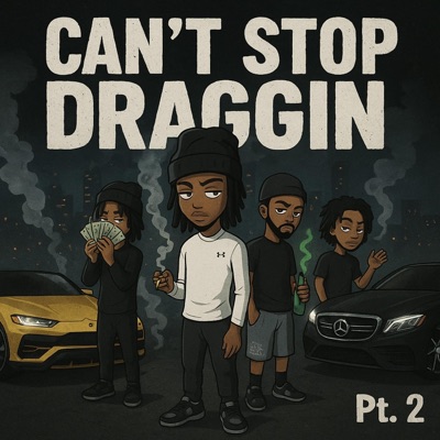 Cant Stop Draggin Pt. 2 - Single