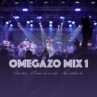 OMEGAZO MIX 1: Con otro / El amor de su vida / Ahí estabas tú - Single - Omega