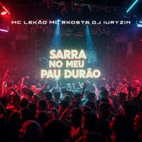 Sarra no Meu Pau Durão - Single - DJ iuryzin, Mc Rkostta & Mc Lekão