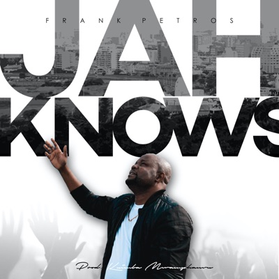 JAH KNOWS - Single