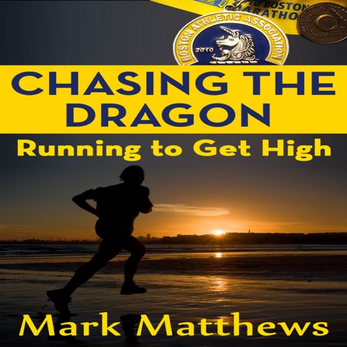 Chasing the Dragon: Running to Get High (Unabridged) cover
