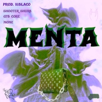 Menta (feat. Shooter Shura & NoNE) - Single - GTB Core