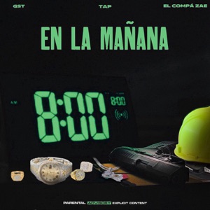 8 En La Mañana (feat. TAP & El Compa Zae)