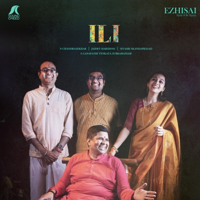 Ili  Ezhisai (feat. Sivasri Skandaprasad, Jaidev Haridoss, N Chandrashekar & S Ganapathi Venkata Subramaniam)