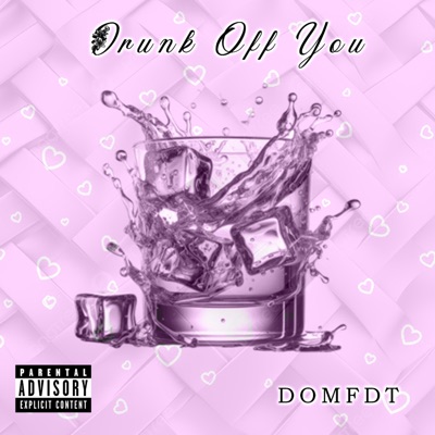Drunk Off You - Single
